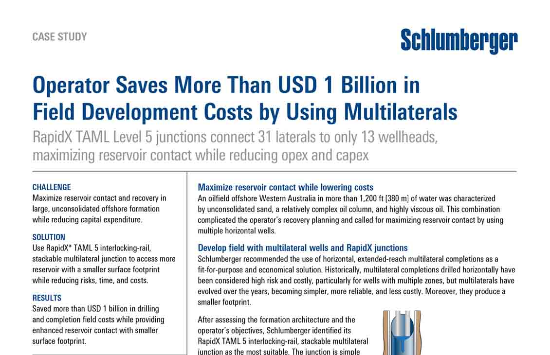 Operator Saves More Than USD 1 Billion in  Field Development Costs by Using Multilaterals - RapidX TAML Level 5 junctions connect 31 laterals to only 13 wellheads, maximizing reservoir contact while reducing opex and capex